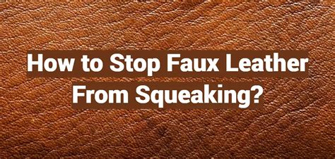 fix squeaky fake leather bag|fix faux leather squeaking.